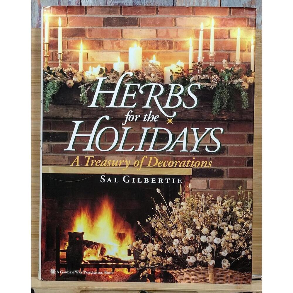 Herbs for the Holidays: A‎ Treasury of Decorations by Sal Gilbertie